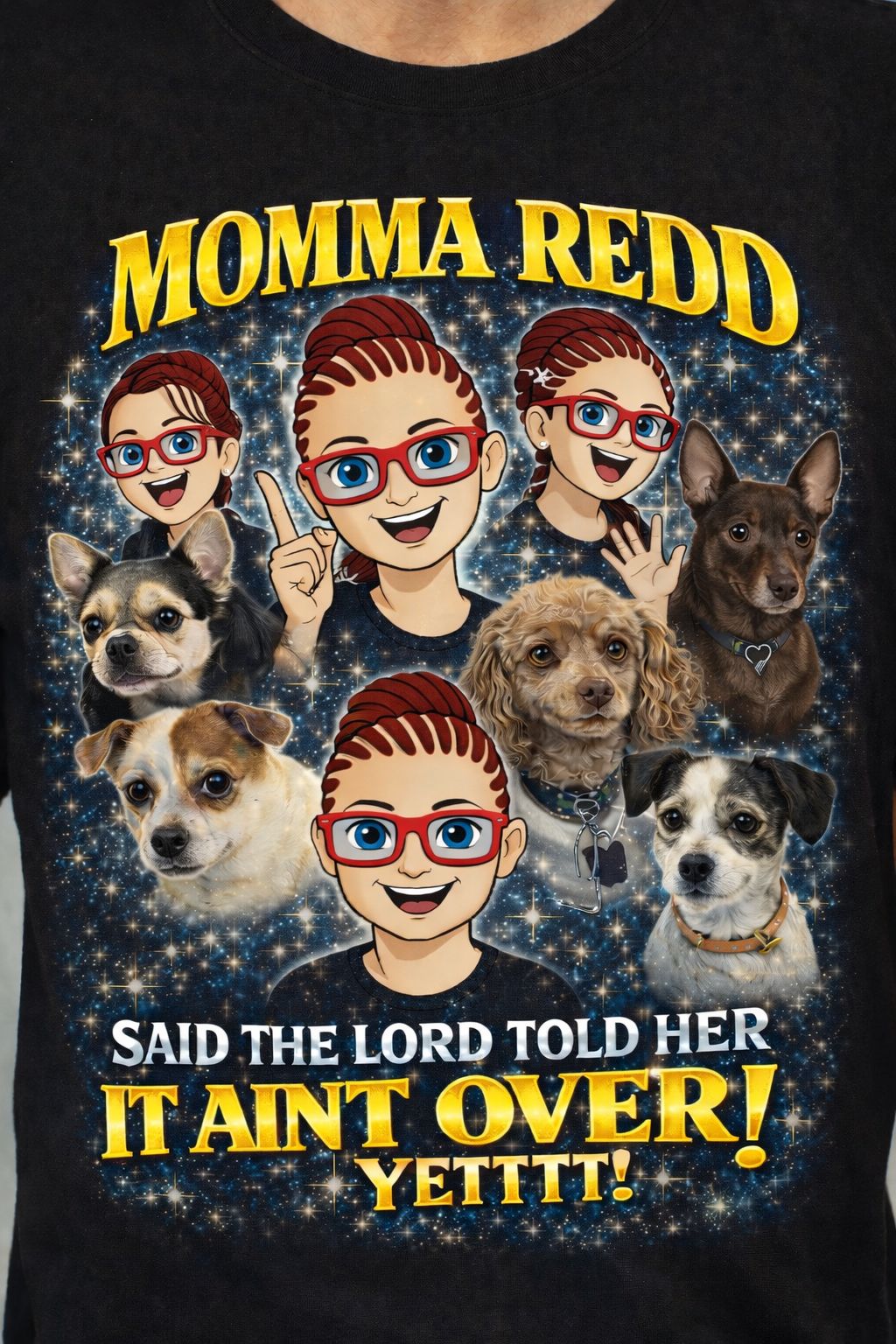 🖤 Momma Redd “It Ain’t Over Yettt!” T‑Shirt